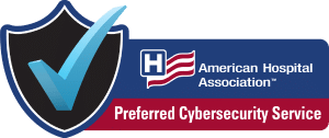 American Hospital Association Preferred cybersecurity provider.